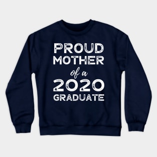 Womens Proud Mother Of A 2020 Graduate Class Graduation Crewneck Sweatshirt